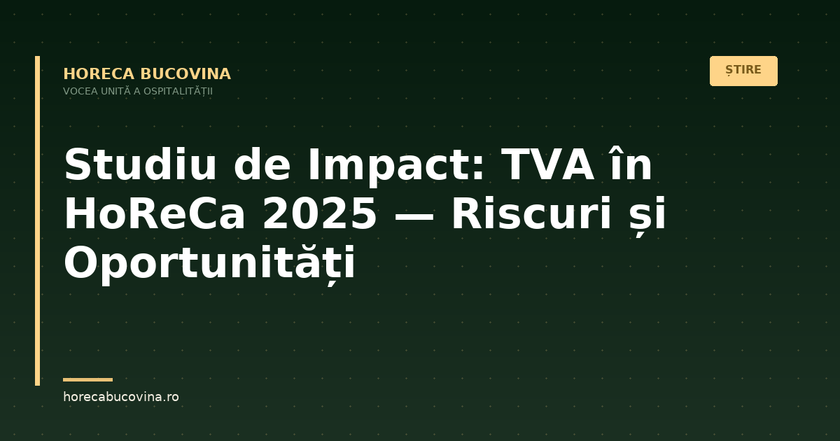 Studiu de Impact: TVA în HoReCa 2025 — Riscuri și Oportunități pentru IMM-uri